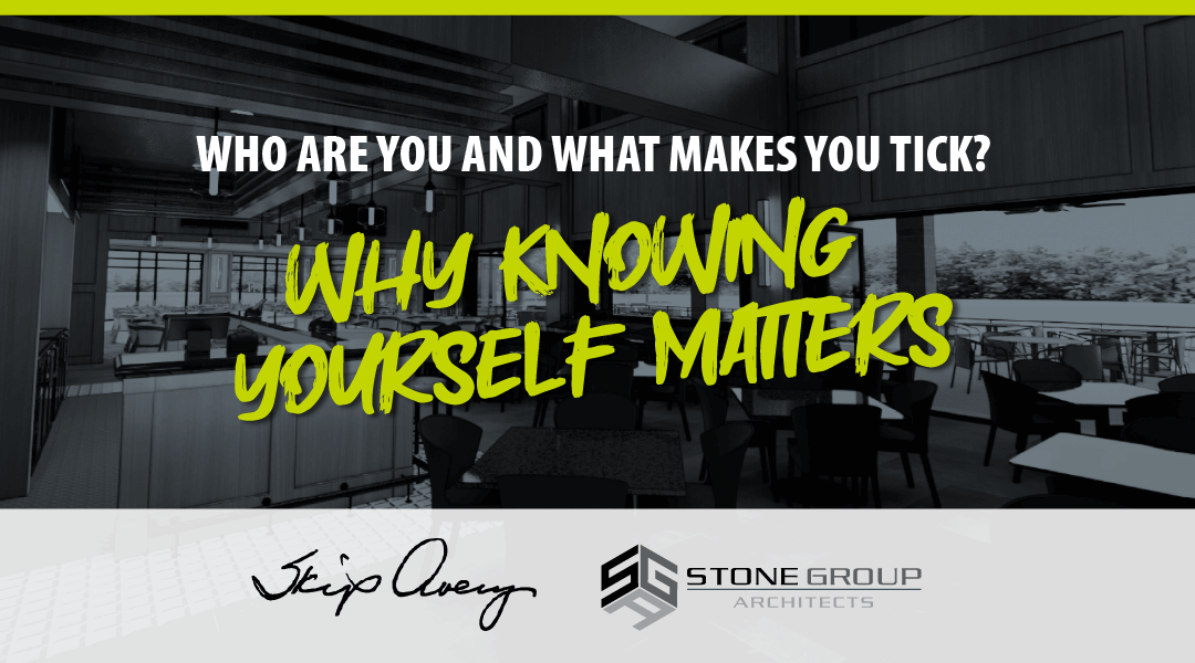 Who Are You and What Makes You Tick? Why Knowing Yourself Matters