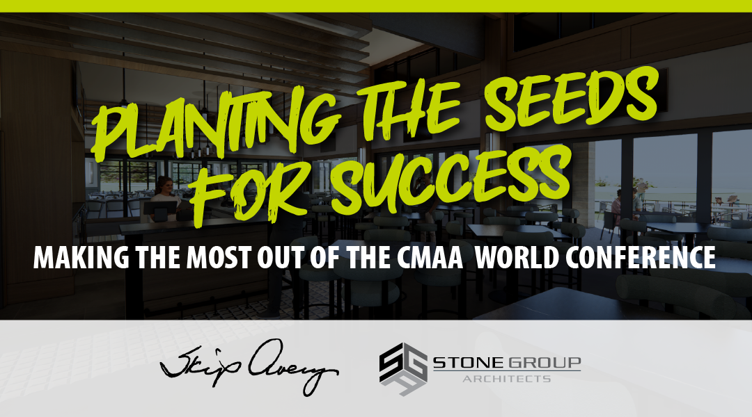 Planting Seeds for Success: Making the Most of Your CMAA World Conference Experience
