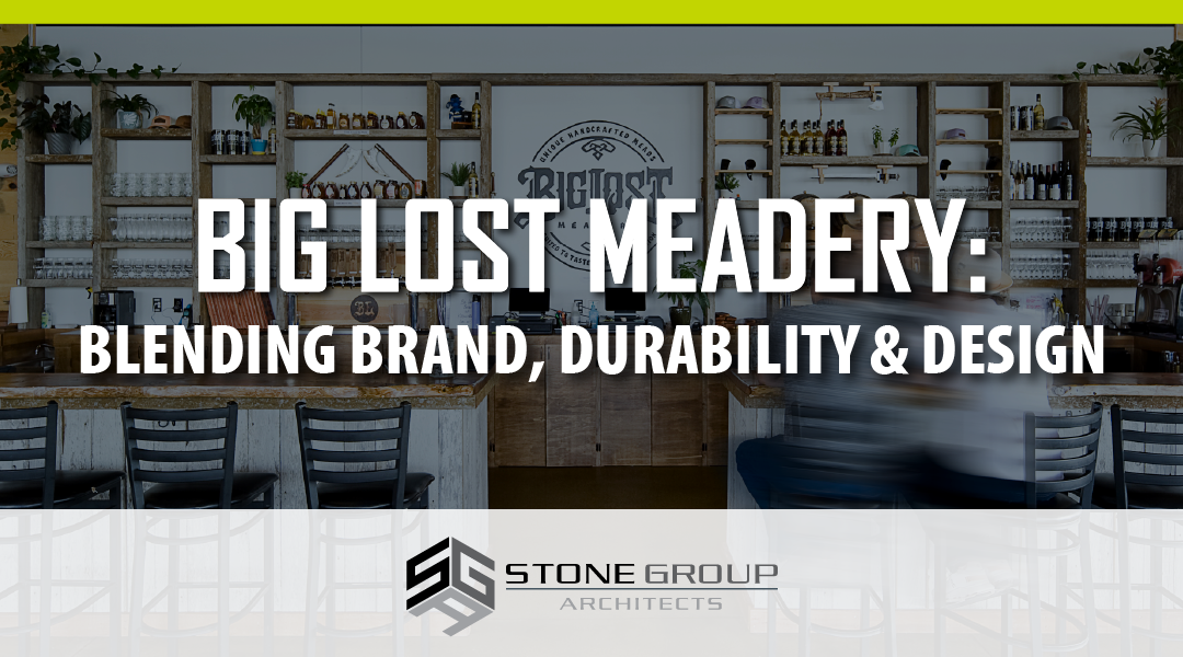 Big Lost Meadery: Blending Brand, Durability & Design in Commercial Architecture