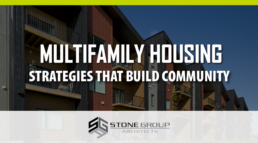 Multifamily Housing Design Strategies That Build Community